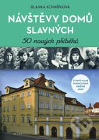 Návštěvy domů slavných (50 nových příběhů) - Blanka Kovaříková - kniha z kategorie Životopisy