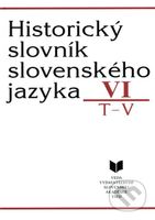 Historický slovník slovenského jazyka VI (T - V) - kniha z kategorie Jazykové učebnice a slovníky
