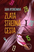 Zlatá stredná cesta - Silvia Bystričanová - kniha z kategorie Společenská beletrie