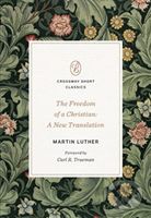 The Freedom of a Christian (A New Translation) - Martin Luther - kniha z kategorie Filozofie