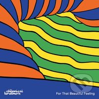 Chemical Brothers: For That Beautiful Feeling - Chemical Brothers