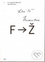 Ej, bogatýre Makoviči obrazotvorče… (Z korespondence Martina Friče a Jaroslava Žáka 1938 – 1948) - kniha z kategorie Film