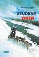 Studený oheň - Werner J. Egli - kniha z kategorie Beletrie pro děti