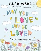 May You Love and Be Loved (Wishes for Your Life) - Cleo Wade - kniha z kategorie Beletrie pro děti