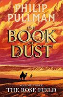 Rose Field: The Book of Dust Volume Three