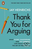 Thank You for Arguing (What Cicero, Shakespeare and the Simpsons Can Teach Us About the Art of Persuasion) - kniha z kategorie Humanitní a…