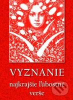 Vyznanie (Najkrajšie ľúbostné verše) - Krista Bendová, Ján Kalinčiak, Ján Smrek, Pavel Koyš, Andrej Plávka - kniha z kategorie Poezie