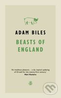 Beasts Of England - Adam Biles - kniha z kategorie Společenská beletrie