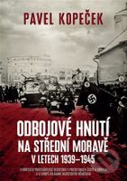 Odbojové hnutí na střední Moravě v letech 1939 - 1945 - kniha z kategorie Historie
