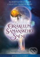 Orákulum šamanského snění (Kniha a 64 karet) - Alberto Villoldo, Colette Baron-Reid - kniha z kategorie Ezoterika