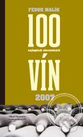 100 najlepších slovenských vín 2007 - Fedor Malík - kniha z kategorie Podle potraviny