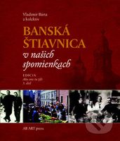 Banská Štiavnica v našich spomienkach - Vladimír Bárta - kniha z kategorie Historie