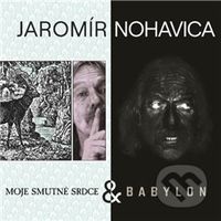 Jaromír Nohavica: Babylon & Moje smutné srdce - Jaromír Nohavica