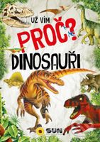 Už vím proč? Dinosauři - kniha z kategorie Encyklopedie