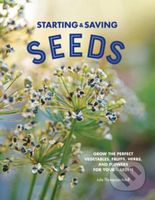 Starting & Saving Seeds (Grow the Perfect Vegetables, Fruits, Herbs, and Flowers for Your Garden) - kniha z kategorie Zdraví a životní styl