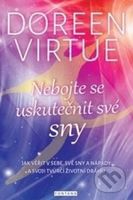 Nebojte se uskutečnit své sny (Jak věřit v sebe, své sny a nápady a svoji tvůrčí životní dráhu) - kniha z kategorie Astrologie a věštění