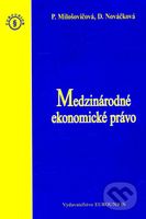 Medzinárodné ekonomické právo - Daniela Nováčková, P. Milošovičová - kniha z kategorie Mezinárodní právo