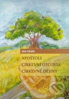 Apoštoli, cirkevní otcovia, cirkevné dejiny - Ján Mališ - kniha z kategorie Náboženská literatura