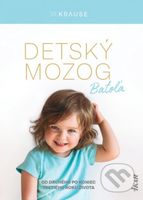 Detský mozog: Batoľa (Od druhého po koniec tretieho roku života) - kniha z kategorie Psychologie osobnosti
