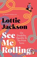 See Me Rolling (On Disability, Equality and Ten-Point Turns) - kniha z kategorie Humanitní a společenské vědy