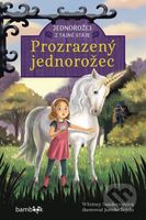 Jednorožci z tajné stáje – Prozrazený jednorožec - Jomike Tejido (ilistrátor), Whitney Sanderson - kniha z kategorie Pro děti