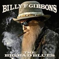 Billy Gibbons: The Big Bad Blues - Billy Gibbons