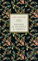 Kniha o živote a smrti (Príbeh o San Michele) - Axel Munthe