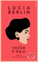 Večer v raji (Ďalšie poviedky) - Lucia Berlin - kniha z kategorie Společenská beletrie