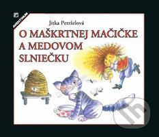 O maškrtnej mačičke a medovom slniečku - Jitka Petrželová - kniha z kategorie Pro děti