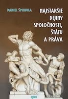 Najstaršie dejiny spoločnosti, štátu a práva - Daniel Šmihula - kniha z kategorie Historie