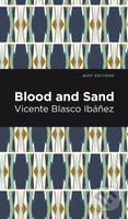 Blood and Sand - Vincente Blasco Ibez - kniha z kategorie Společenská beletrie