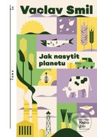 Jak nasytit planetu - Vaclav Smil - kniha z kategorie Přírodní vědy a technika