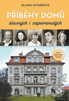 Příběhy domů slavných i zapomenutých - Blanka Kovaříková - kniha z kategorie Životopisy