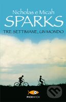 Tre settimane, un mondo - Nicholas Sparks, Micah Sparks - kniha z kategorie Beletrie