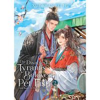 Manga Seven Seas Entertainment Disabled Tyrant's Beloved Pet Fish: Canji Baojun De Zhangxin Yu Chong 2 (Novel)