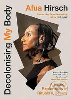 Decolonising My Body (A radical exploration of rituals and beauty) - kniha z kategorie Beletrie