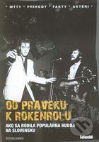 Od praveku k rokenrolu (Ako sa rodila populárna hudba na Slovensku) - kniha z kategorie Hudba
