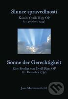 Slunce spravedlnosti / Sonne der Gerechtigkeit (Kázání Cyrila Rigy OP (21. prosince 1734) / Eine Predigt von Cyrill Riga OP (21. Dezember 1734))