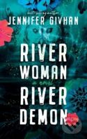 River Woman, River Demon - Jennifer Givhan