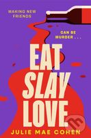 Eat Slay Love - Julie Mae Cohen - kniha z kategorie Thrillery