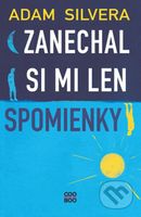 Zanechal si mi len spomienky - Adam Silvera - kniha z kategorie Beletrie pro děti