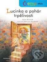 Čteme spolu: Lucinka a pohár trpělivosti - Jana Hlavatá, Patricie Koubská (ilustrátor) - kniha z kategorie Pohádky