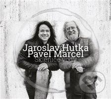 Jaroslav Hutka, Pavel Marcel: Sklenice vody - Jaroslav Hutka, Pavel Marcel