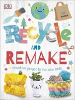 Recycle and Remake (Creative Projects for Eco Kids) - kniha z kategorie Naučné knihy