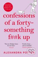Confessions of a Forty-Something F**k Up - Alexandra Potter - kniha z kategorie Společenská beletrie