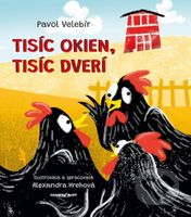 Tisíc okien tisíc dverí - Pavol Velebír, Alexandra Hrehová (ilustrátor) - kniha z kategorie Beletrie