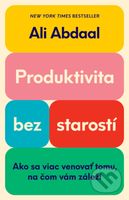 Produktivita bez starostí (Ako sa viac venovať tomu, na čom vám záleží) - kniha z kategorie Psychologie