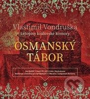Osmanský tábor (Letopisy královské komory) - Vlastimil Vondruška, Jan Hyhlík - audiokniha z kategorie Detektivky, thrillery a horory