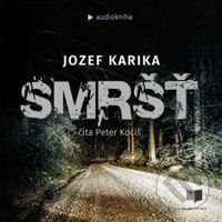 Smršť (audiokniha) - Jozef Karika - audiokniha z kategorie Detektivky, thrillery a horory