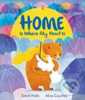 Home is Where My Heart Is - Smriti Halls - kniha z kategorie Pro děti